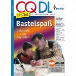CQ DL Spezial: Bastelspa&szlig; - Elektronik zum Begreifen